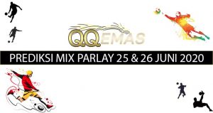 Bocoran Mix Parlay 25 Dan 26 Juni 2020