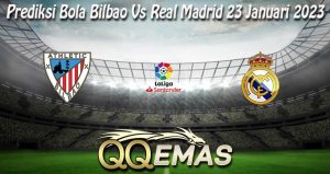 Prediksi Bola Bilbao Vs Real Madrid 23 Januari 2023