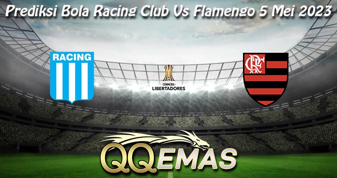 Prediksi Bola Racing Club Vs Flamengo 5 Mei 2023