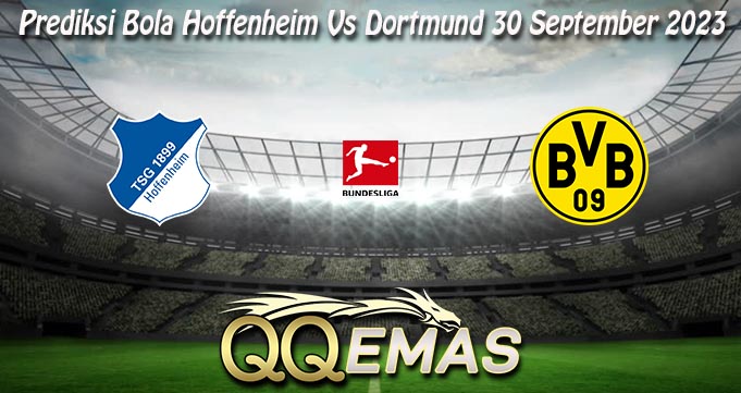 Prediksi Bola Hoffenheim Vs Dortmund 30 September 2023