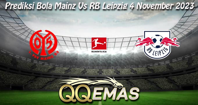 Prediksi Bola Mainz Vs RB Leipzig 4 November 2023