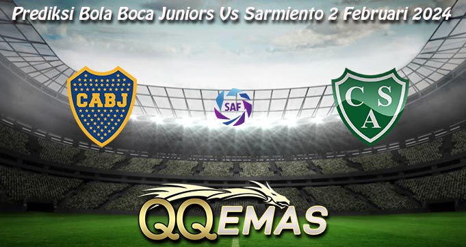 Prediksi Bola Boca Juniors Vs Sarmiento 2 Februari 2024