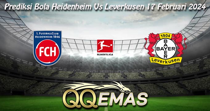 Prediksi Bola Heidenheim Vs Leverkusen 17 Februari 2024