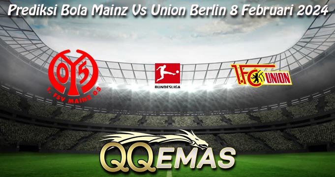 Prediksi Bola Mainz Vs Union Berlin 8 Februari 2024