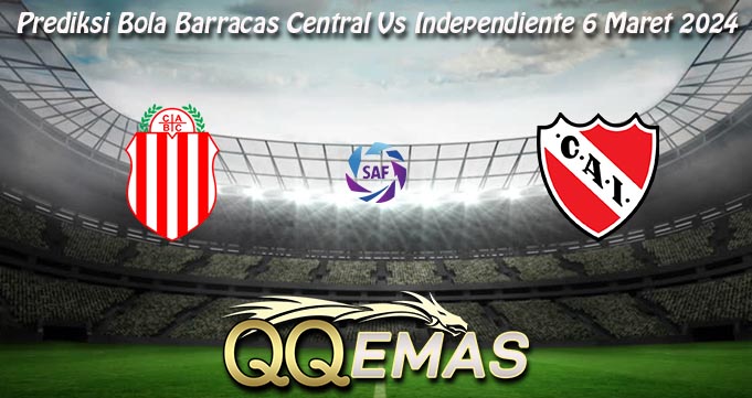 Prediksi Bola Barracas Central Vs Independiente 6 Maret 2024