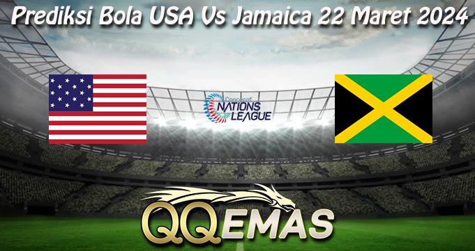 Prediksi Bola USA Vs Jamaica 22 Maret 2024